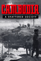 Cambodia: A Shattered Society 0520070526 Book Cover