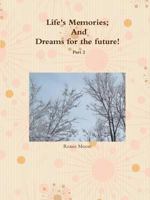 Life's Memories; And Dreams for the future Part 2 130083871X Book Cover