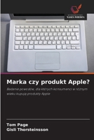 Marka czy produkt Apple?: Badanie powodów, dla których konsumenci w róznym wieku kupuja produkty Apple (Polish Edition) 6208768888 Book Cover