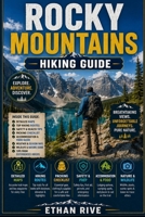 ROCKY MOUNTAINS HIKING GUIDE (Journeys Through Nature, Culture, and Timeless Landscapes) B0GC7MF92H Book Cover