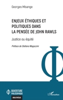 Enjeux éthiques et politiques dans la pensée de John Rawls: Justice ou équité (Ouverture Philosophique) (French Edition) 2140304233 Book Cover