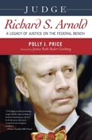 Judge Richard S. Arnold: A Legacy of Justice on the Federal Bench 159102711X Book Cover