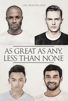 As Great As Any, Less Than None null Book Cover