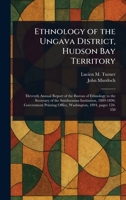 Ethnology of the Ungava District, Hudson Bay Territory 1023378442 Book Cover
