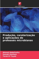 Produção, caraterização e aplicações de proteases microbianas (Portuguese Edition) 6208490197 Book Cover