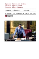 Dinero, Cámaras... Acción: La banca y los banqueros a través del cine (Spanish Edition) B0HDCTLT63 Book Cover