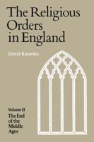 The Religious Orders in England, Vol. 2 052129567X Book Cover