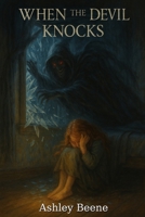 When The Devil Knocked (Psychic Confessions) B0FP5MVN6M Book Cover