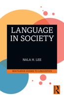 Language in Society (Routledge Guides to Linguistics) 1032621443 Book Cover