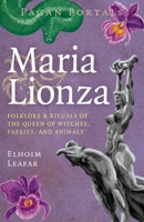 Pagan Portals - Maria Lionza: Folklore & Rituals of the Queen of Witches, Faeries, and Animas 1917991037 Book Cover