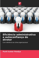 Eficiência administrativa e autoconfiança do diretor: Com referência ao clima organizacional (Portuguese Edition) 6207482123 Book Cover