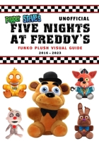 Puppet Steve's Unofficial Five Nights at Freddy's FUNKO Plush Visual Guide 2016-2023 B0CNZKMXRB Book Cover