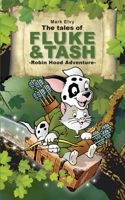 The Tales of Fluke and Tash - Robin Hood Adventure 0993495605 Book Cover
