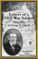 Letters of a Civil War Soldier: 1862-1865 0805939873 Book Cover
