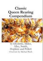 Classic Queen Rearing Compendium 1614760594 Book Cover