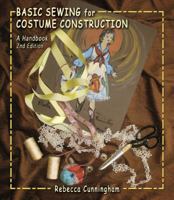 Basic Sewing for Costume Construction: A Handbook 1577664086 Book Cover