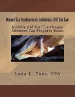 Oregon Tax Fundamentals: Individuals 2017 Tax Law: A Study Aid for the Oregon Licensed Tax Preparer Exam 1725901218 Book Cover