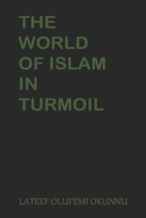The World of Islam In Turmoil B0BGN8YCFY Book Cover