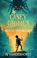 The Mostly Invisible Boy B094GY4DV3 Book Cover