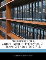 Grundriss Der Griechischen Litteratur. 2E Bearb. 2 Theile [In 3 Pt.]. 1145512453 Book Cover