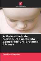 A Maternidade de Substituição no Direito Comparado Grã-Bretanha / França (Portuguese Edition) 6630395360 Book Cover
