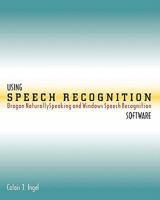 Using Speech Recognition Software: Dragon Naturallyspeaking and Windows Speech Recognition 0615385125 Book Cover