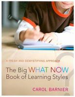 The Big What Now Book of Learning Styles: A Fresh and Demystifying Approach 1932096604 Book Cover