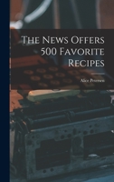 The News Offers 500 Favorite Recipes 1015030440 Book Cover