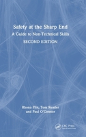 Safety at the Sharp End: A Guide to Non-Technical Skills, Second Edition: A Guide to Non-Technical Skills, Second Edition 1032643250 Book Cover