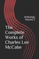 The Complete Works of Charles Lee McCabe: Anthology Volume 2 B08GFYF6C9 Book Cover