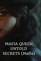 MAFIA QUEEN UNTOLD SECRETS (Mafia) B0DRSQT9V7 Book Cover