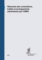 Résumés des Conventions, Traités et Arrangements Administrés par l'OMPI 9280523848 Book Cover
