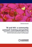 TB and HIV: a community outreach training perspective 3844302050 Book Cover