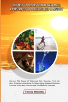 THE BEST 6 DOCTORS NATURE GAVE MAN: A PRESCRIPTION FOR HEALTH AND LONGEVITY: Harness the Power of Balanced Diet, Exercise, Fresh Air, Rest, Sunshine, and Water to Delay Aging, Prevent Diseases, B0GKNYGKJ4 Book Cover
