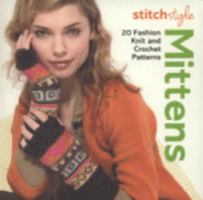 Stitch Style Mittens & Gloves: Twenty Fashion Knit and Crochet Styles (Stitch Style) 184340415X Book Cover
