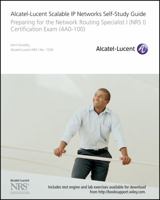 Alcatel-Lucent Scalable IP Networks Self-Study Guide: Preparing for the Network Routing Specialist I (NRS 1) Certification Exam (4A0-100) [With CDROM] 0470429062 Book Cover