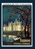 Carnet Blanc: Chemin de Fer d'Orléans. Touraine. Château de Chambord, 1910 2329273932 Book Cover