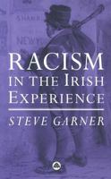 Racism In The Irish Experience 0745319963 Book Cover