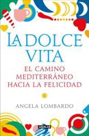 La vita dolce: La via mediterranea alla felicità. 15 esercizi epicurei per la vita di oggi 8851165572 Book Cover