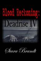 Blood Reckoning: Deadrise IV 1522739386 Book Cover