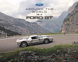 Around the World in a Ford GT (almost.) 0975436058 Book Cover