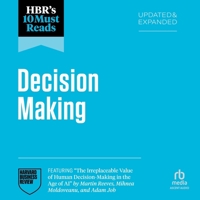 HBR's 10 Must Reads on Decision-Making, Updated and Expanded (featuring "The Irreplaceable Value of Human Decision-Making in the Age of AI" by Martin ... Adam Job) (The HBR's 10 Must Reads Series) B0GTX1ML3G Book Cover