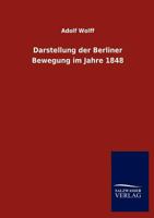 Darstellung Der Berliner Bewegung Im Jahre 1848 3846013234 Book Cover