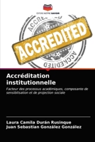 Accréditation institutionnelle: Facteur des processus académiques, composante de sensibilisation et de projection sociale 6203260339 Book Cover