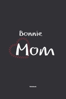 Bonnie Mom Notebook: NoteBook / Journla Gift, 120 Pages, 6x9, Soft Cover, Matte Finish 1678796808 Book Cover