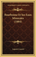 Bourbonne Et Ses Eaux Mina(c)Rales 2329157266 Book Cover