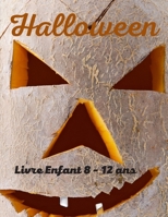 Halloween Livre Enfant 8 - 12 ans: Cahier d'activités Halloween pour enfants - Cadeaux pour femmes, garçons et filles B08KSH6MS8 Book Cover