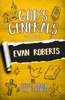 God's Generals for Kids Volume 5: Evan Roberts 1610361288 Book Cover
