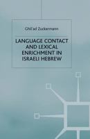 Language Contact and Lexical Enrichment in Israeli Hebrew (Palgrave Studies in Language History and Language Change) 1349513261 Book Cover