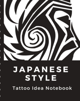 Japanese Style Tattoo Idea Book: Tattoo Art Paper Pad | Doodle Design | Creative Journaling | Traditional | Rose | Free Hand | Lettering | Tattooist | ... Devotion | Parlors | Artistic Self Expression 1676956565 Book Cover